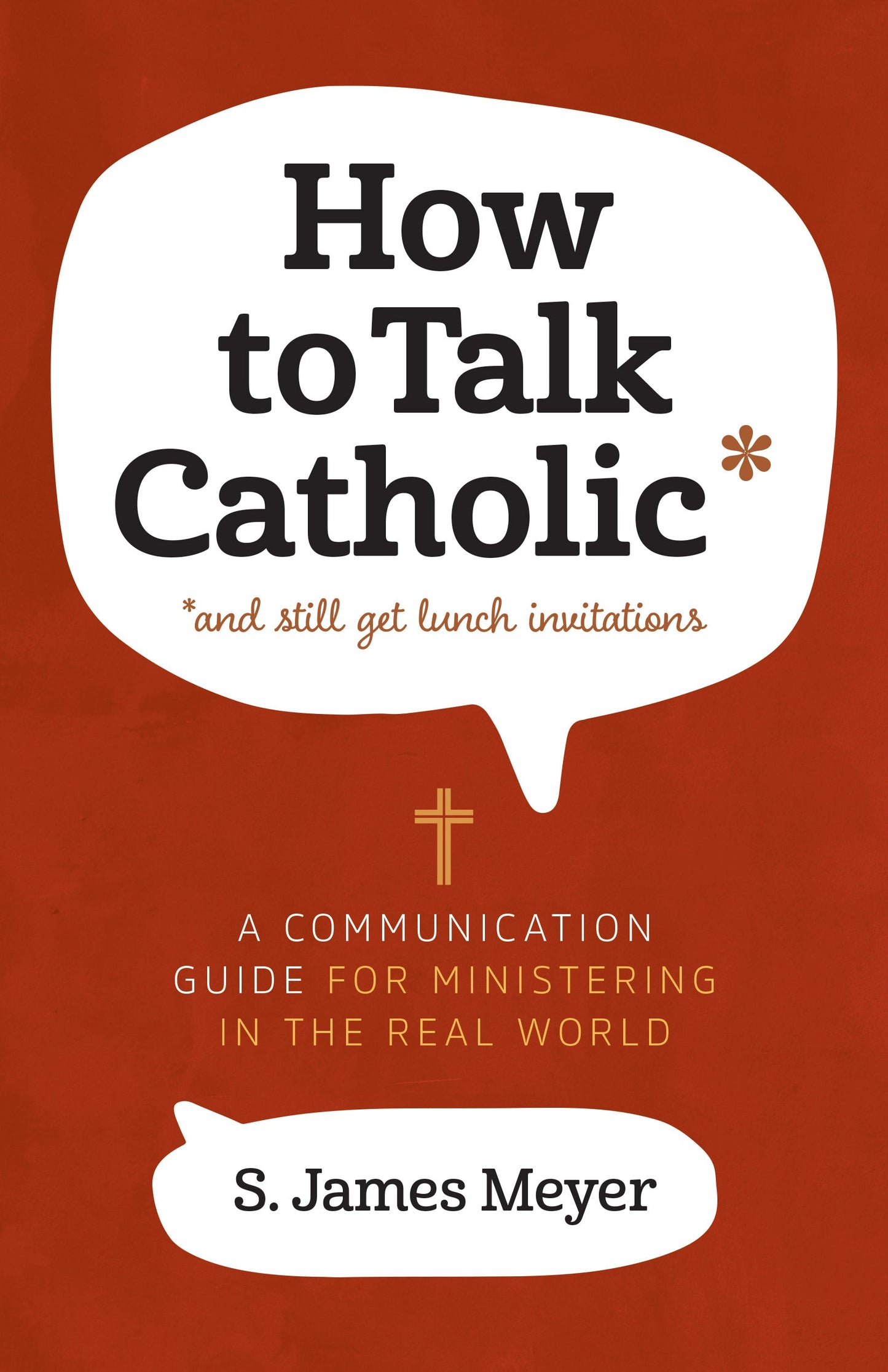 How to Talk Catholic…and Still Get Lunch Invitations