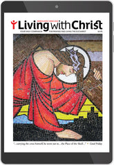 March 2024 Living with Christ Digital Edition