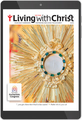 July 2024 Living with Christ Digital Edition
