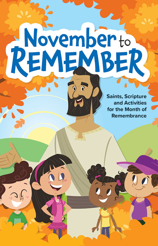 November to Remember: Saints, Scripture and Activities for the Month of Remembrance