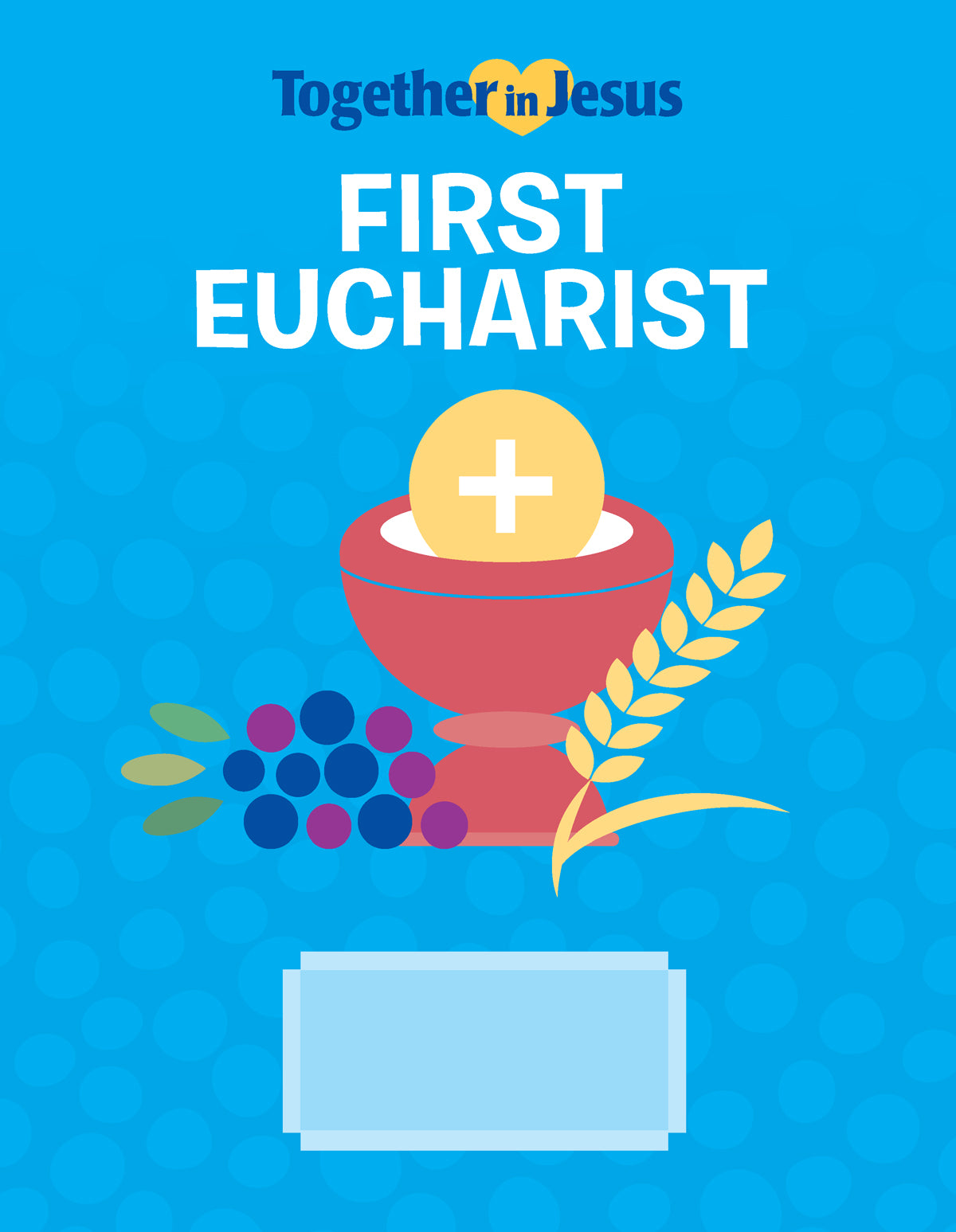 Together in Jesus First Eucharist