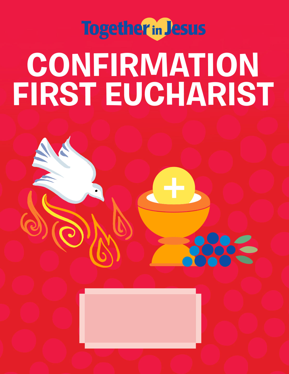 Together in Jesus Confirmation First Eucharist