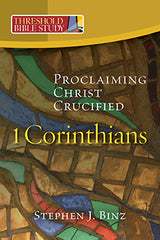 Threshold Bible Study: Proclaiming Christ Crucified