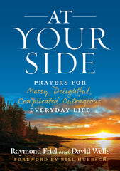 SALE - At Your Side: Prayers for Messy, Delightful, Complicated, Outrageous, Everyday Life