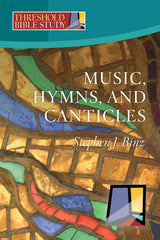 Threshold Bible Study: Music, Hymns and Canticles