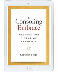 A Consoling Embrace: Prayers for a Time of Pandemic (for Parish and School Sharable only)