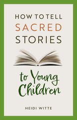 SALE - How to Tell Sacred Stories to Young Children