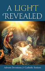 A Light Revealed: Advent Devotions for Catholic Seniors