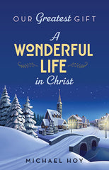Our Greatest Gift: Devotions on a Wonderful Life in Christ