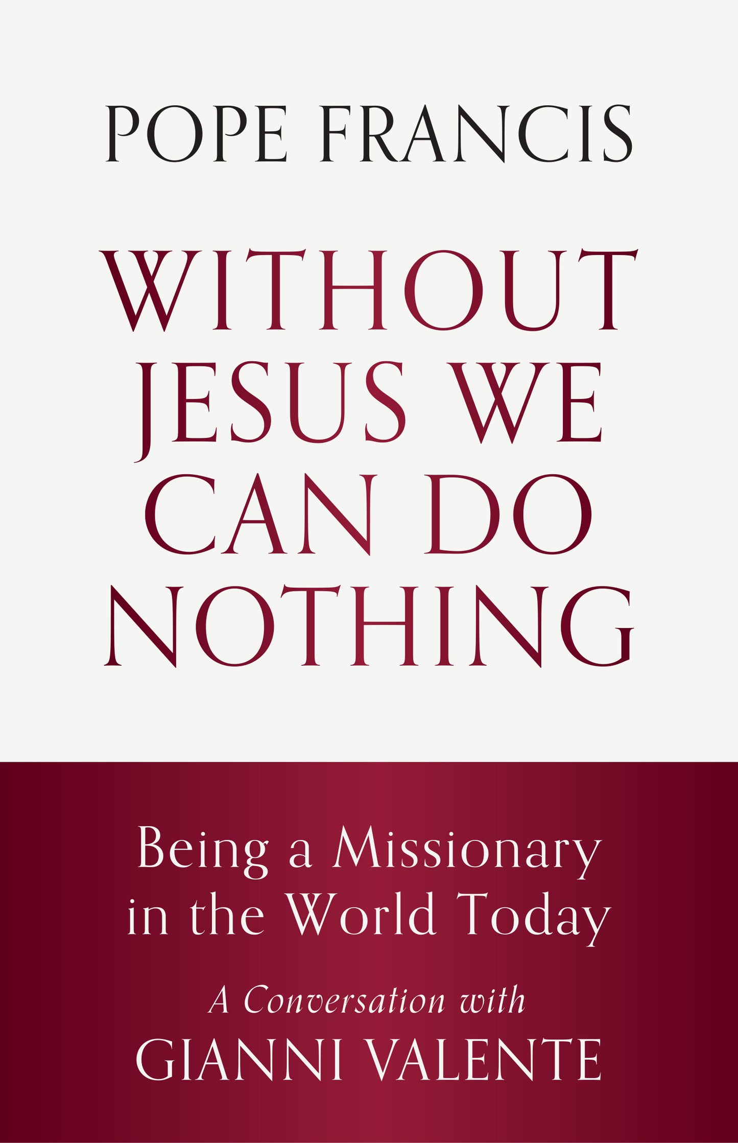 Without Jesus We Can Do Nothing