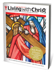 Living with Christ April + Holy Week 2025