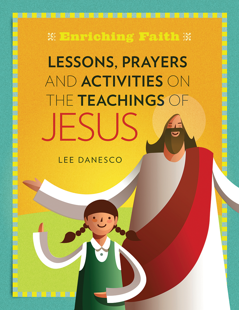 Enriching Faith: Lessons, Prayers and Activities on the Teachings of Jesus