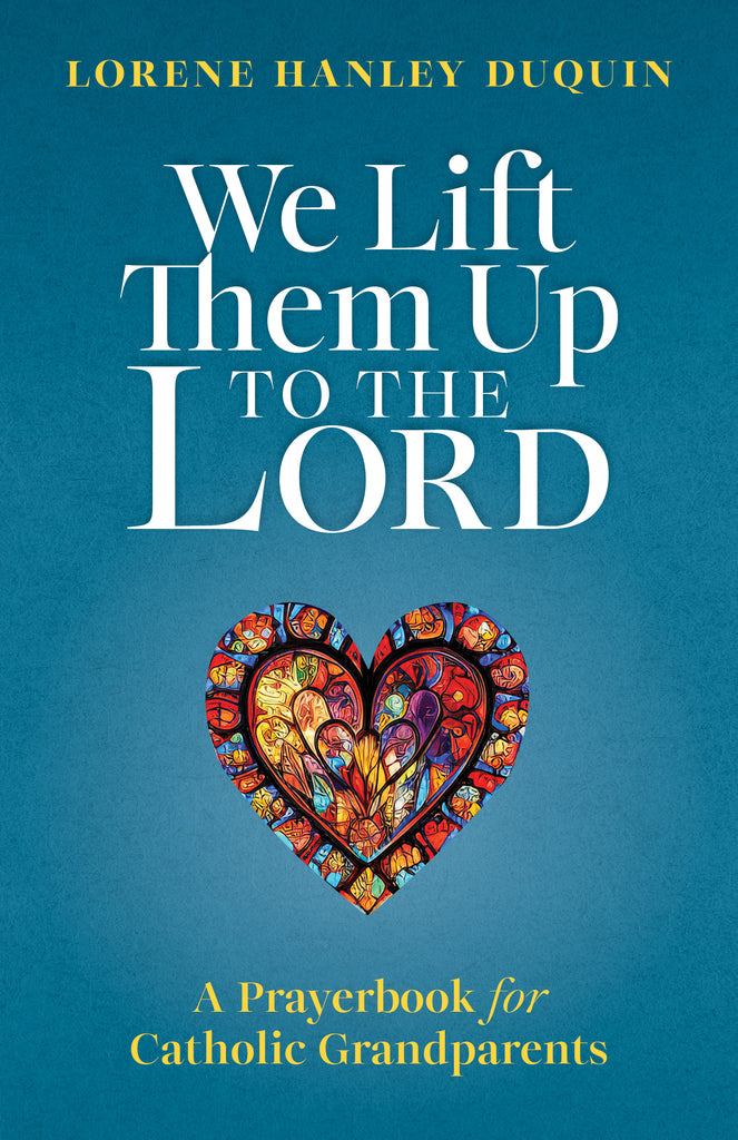 We Lift Them Up to the Lord: A Prayerbook for Grandparents