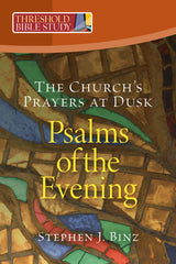 Psalms of the Evening: The Church's Prayers at Dusk