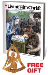 Living with Christ PLUS Subscription Special Offer $30.95 plus Angel Ornament (1yr)