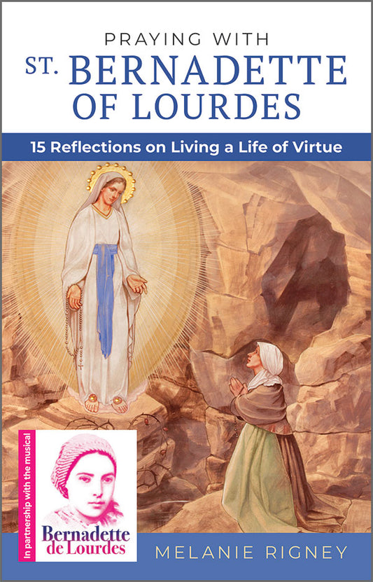 Praying with St. Bernadette of Lourdes