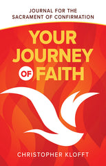 Your Journey of Faith: Journal for the Sacrament of Confirmation