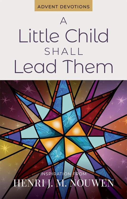 An image showcasing the cover of 'A Little Child Shall Lead Them' by Henri Nouwen, presenting a close-up view of a stained glass star.