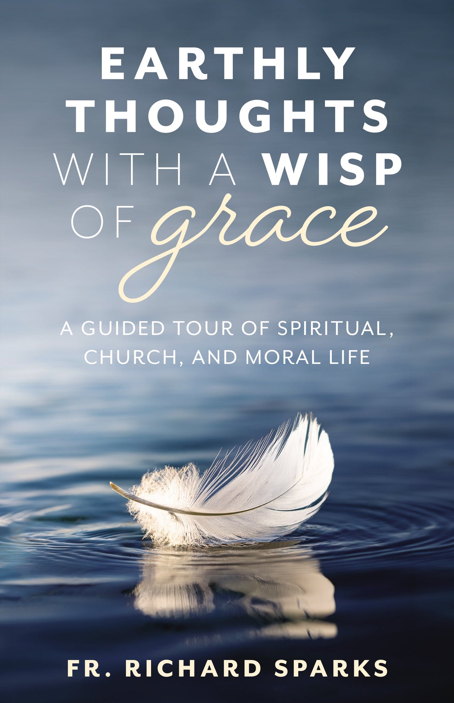Earthly Thoughts with a Wisp of Grace