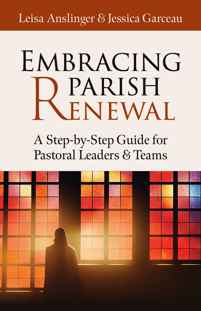 Embracing Parish Renewal: A Step-by-Step Guide for Pastoral Leaders and Teams