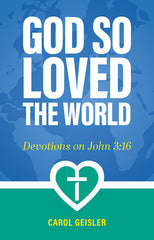 God So Loved the World: Devotions on John 3:16