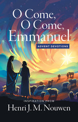 O Come, O Come Emmanuel: Daily Devotions for Advent