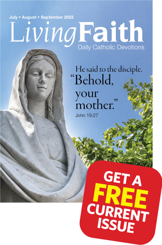 A picture of July - August - September 2023 Living Faith cover features a picture of a statue of Mary and the caption "Get a free current issue".