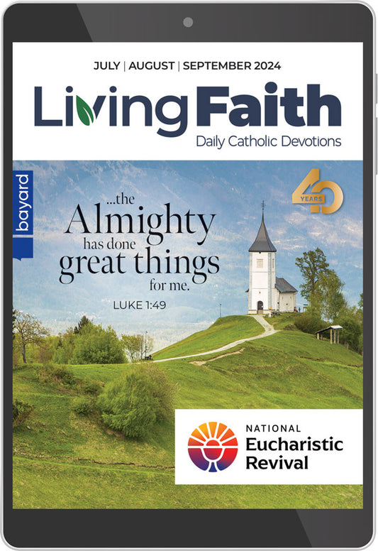 Jul/Aug/Sep 2024 Living Faith Digital Edition