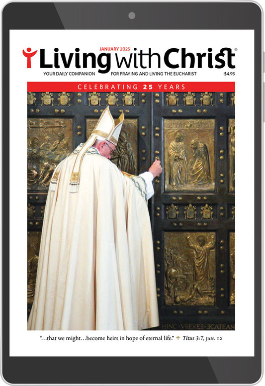 January 2025 Living with Christ Digital Edition