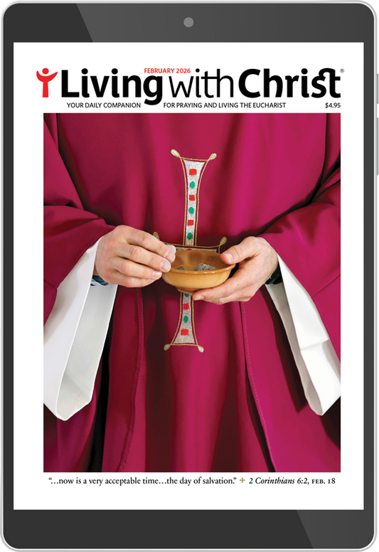 February 2026 Living with Christ Digital Edition