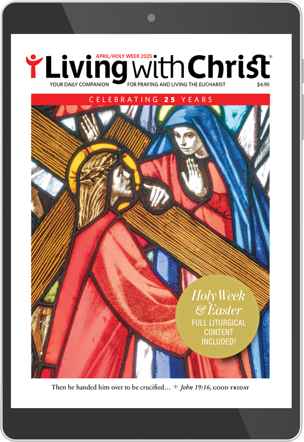 April 2025 Living with Christ Digital Edition