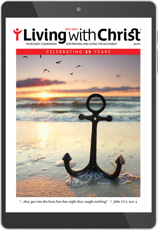 May 2025 Living with Christ Digital Edition