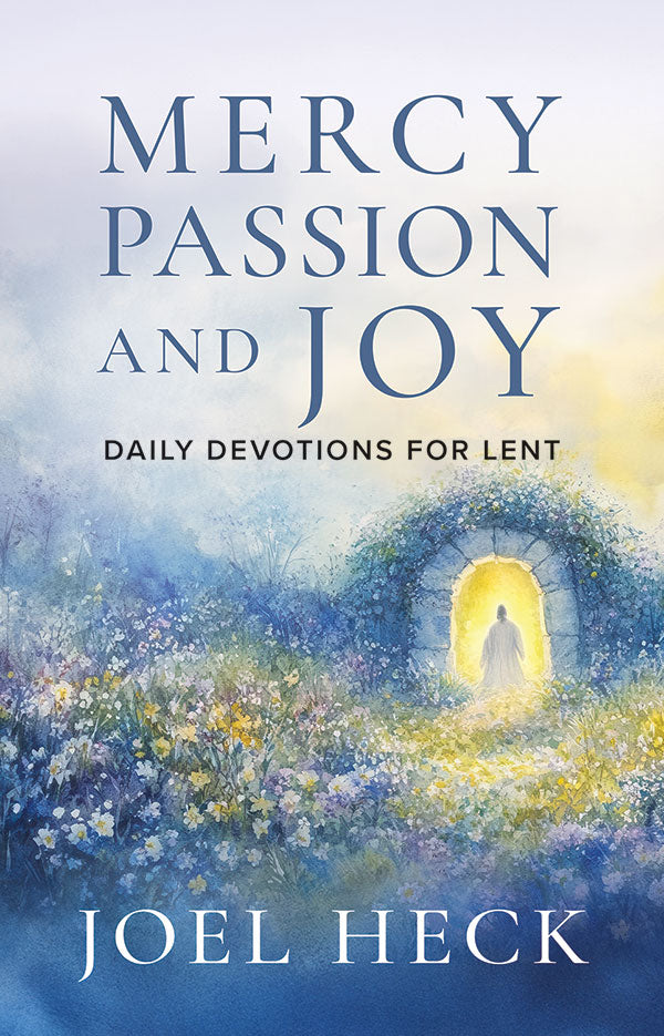 Mercy, Passion, and Joy: Daily Devotions for Lent