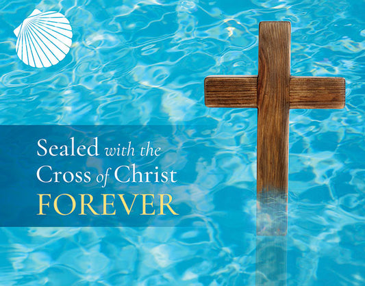 Sealed with the Cross of Christ Forever