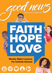 Faith Hope Love Weekly Object Lessons for Catholic Schools 2024-2025