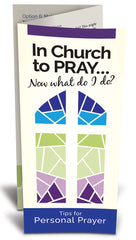 In Church to Pray: Tips for Personal Prayer