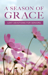 A Season of Grace: Lent Devotions for Seniors