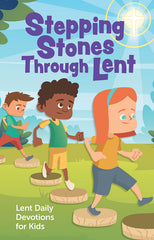 Stepping Stones Through Lent: Daily Devotions for Kids