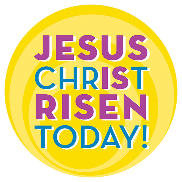 Jesus Christ Is Risen Today!