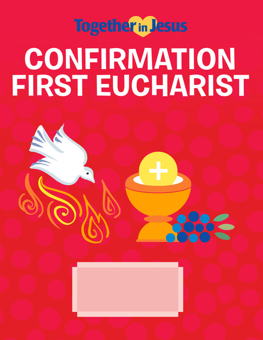 Together in Jesus Confirmation First Eucharist