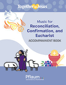 Together In Jesus Accompaniment Book — Music for Reconciliation, Confirmation, and Eucharist (Digital Edition)