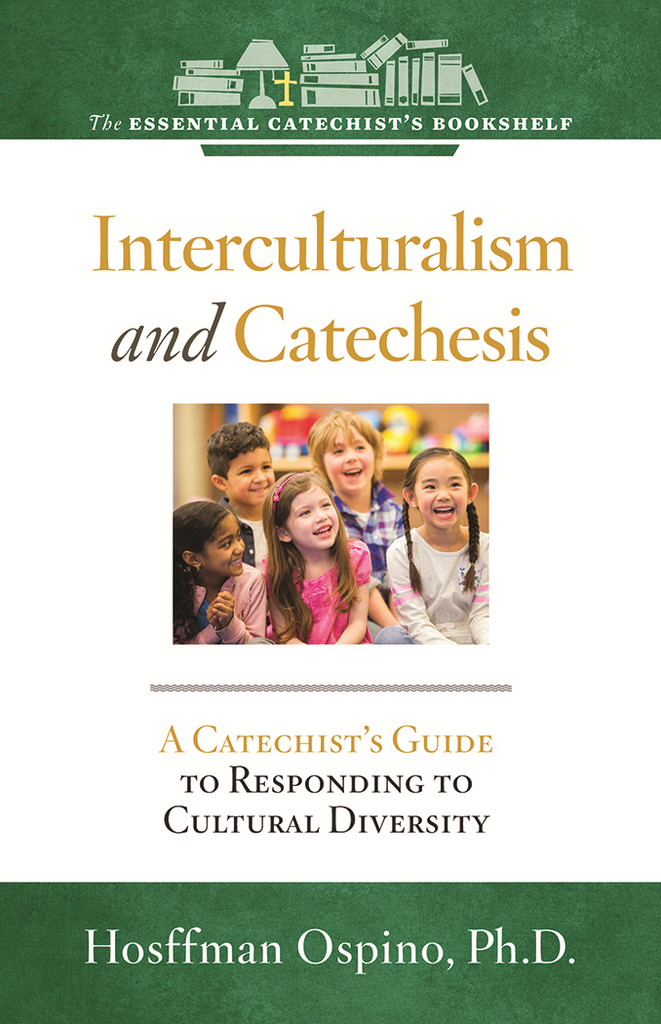 Interculturalism and Catechesis - A Catechist’s Guide to Responding the Cultural Diversity