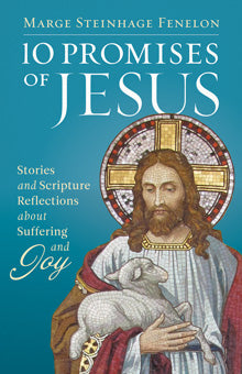 Catholic Book: 10 Promises of Jesus, stories about others who have faced adversity and suffering and learned that Jesus is always there for us.