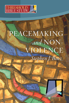 Threshold Bible Study: Peacemaking and Nonviolence