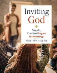 SALE - Inviting God – Simple, Creative Prayers for Meetings