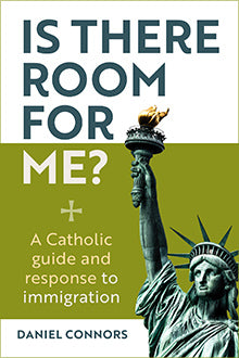 SALE – Is There Room for Me? – A Catholic Guide and Response to Immigration