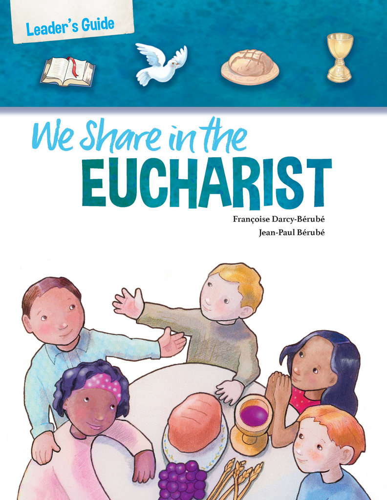 First Eucharist: We Share in the Eucharist Leader’s Guide