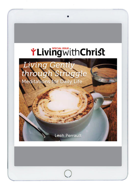 Picture of "eBook Living Gently through Struggle - Living with Christ Special Issue" cover in a tablet.