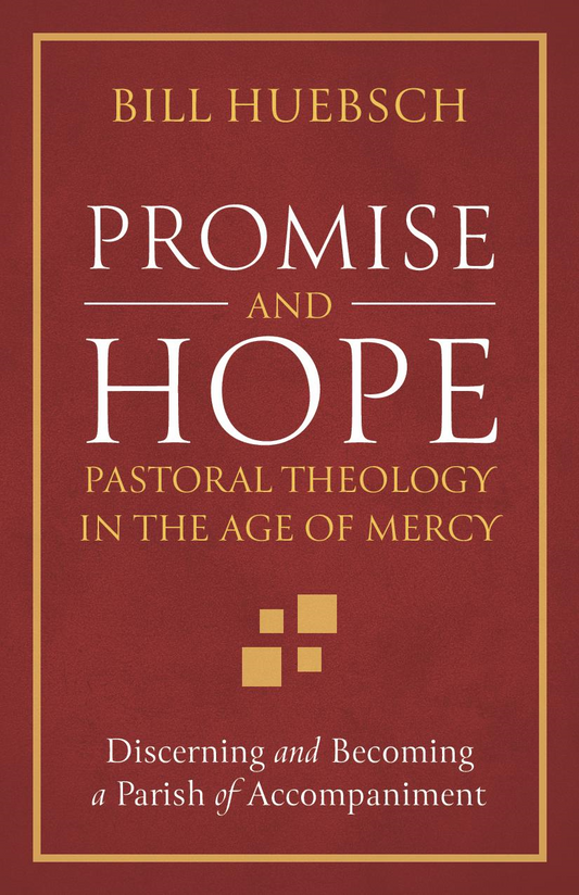 Promise and Hope: Pastoral Theology in the Age of Mercy