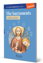 The Sacraments - Lesson helps, resources, and activities for busy catechists